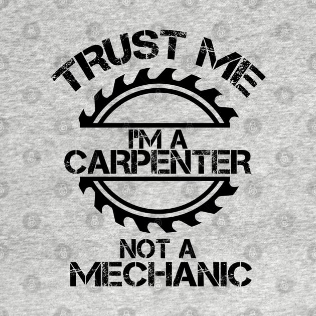 Trust me, I'm a Carpenter, not a Mechanic, design with sawblade by Blended Designs